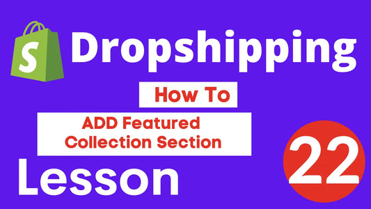 How to Add Featured Collection Section In Shopify dropshipping tutorial